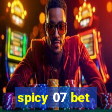 spicy 07 bet